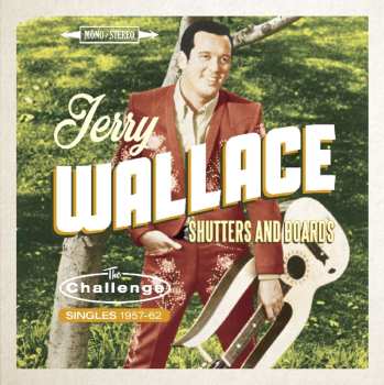 CD Jerry Wallace: Shutters and Boards – The Challenge Singles 1957-1962