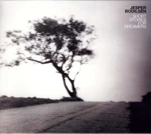 Album Jesper Bodilsen: Short Stories For Dreamers