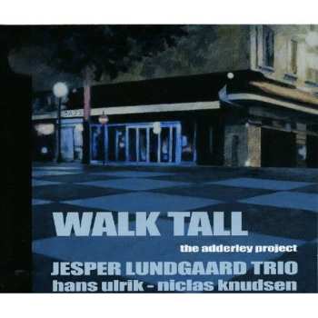Album Hans Ulrik: Walk Tall (The Adderley Project)
