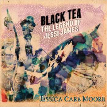 CD Jessica Care Moore: Black Tea: The Legend Of Jessi James