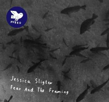 CD Jessica Sligter: Fear And The Framing