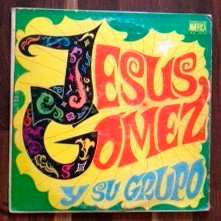 LP Jesús Gómez y su Grupo: Jesus Gomez Y Su Grupo