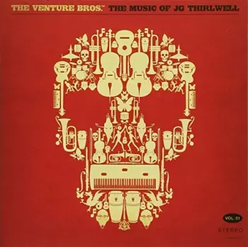 The Venture Bros.™ The Music Of JG Thirlwell Vol. 01