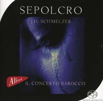 SACD Johann Heinrich Schmelzer: Sepolcro