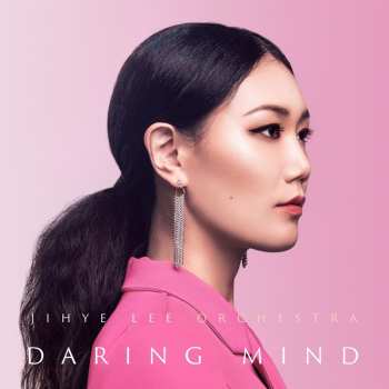 CD Jihye Lee Orchestra: Daring Mind