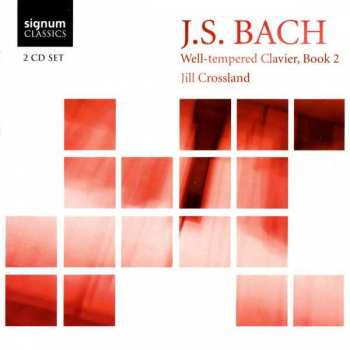 2CD Jill Crossland: J. S. Bach Well-tempered Clavier, Book 2