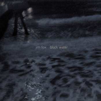 Album Jim Fox: Black Water