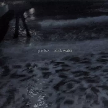 Jim Fox: Black Water