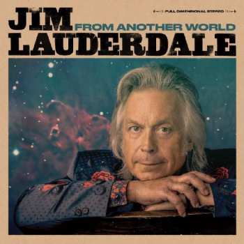 LP Jim Lauderdale: From Another World