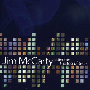 Album Jim Mccarty: Sitting On The Top Of Time