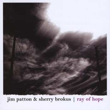 Album Jim Patton & Sherry Brokus: Ray Of Hope
