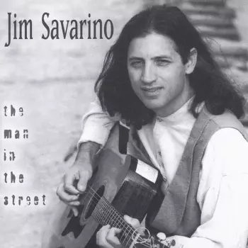 Jim Savarino: The Man In The Street