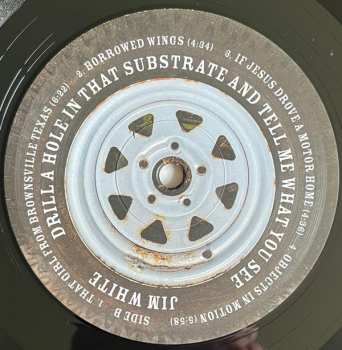 2LP Jim White: Drill A Hole In That Substrate And Tell Me What You See