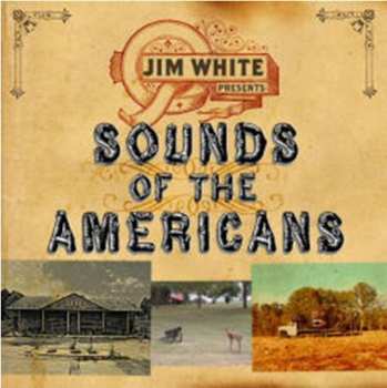 Album Jim White: Sounds Of The Americans