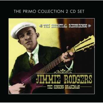 2CD Jimmie Rodgers: The Singing Brakeman - The Essential Recordings