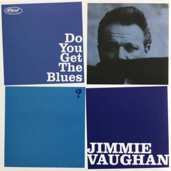 LP Jimmie Vaughan: Do You Get The Blues?