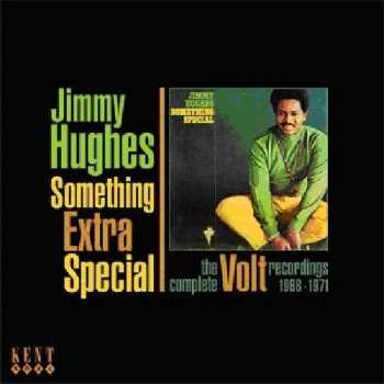 CD Jimmy Hughes: Something Extra Special - The Complete Volt Recordings 1968-1971