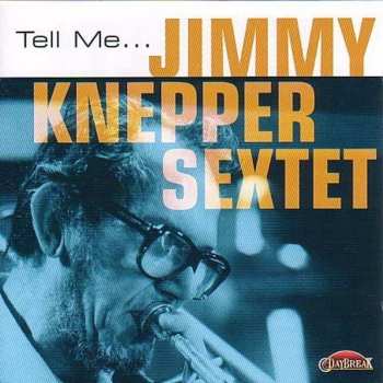 Album Jimmy Knepper Sextet: Tell Me...