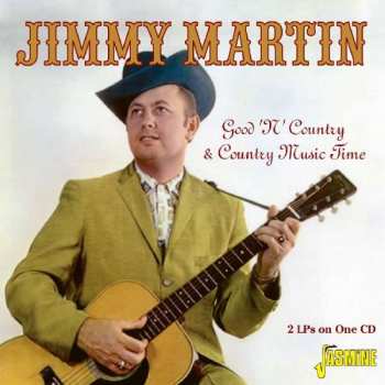 CD Jimmy Martin: Good 'Ol' Country & Country Time