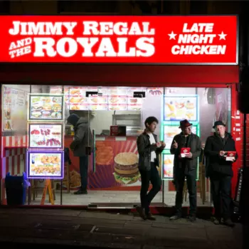Jimmy Regal And The Royals: Late Night Chicken