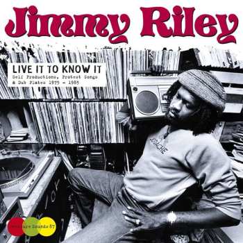 2LP Jimmy Riley: Live It To Know It