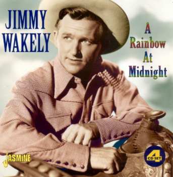 4CD/Doos Jimmy Wakely: A Rainbow At Midnight
