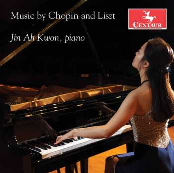 Album Jin Ah Kwon: Music By Chopin And Liszt