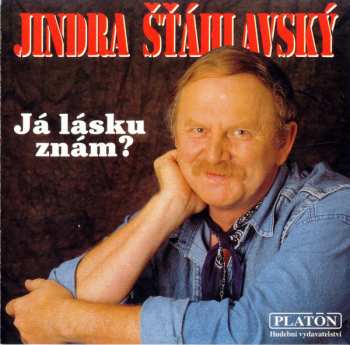 CD Jindřich Šťáhlavský: Já Lásku Znám?