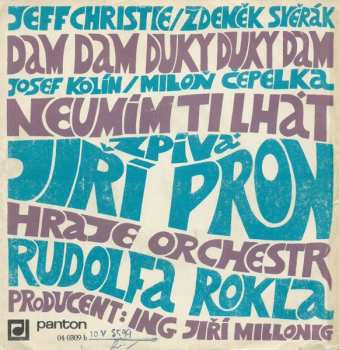 SP Jiří Pron: Dam Dam Duky Duky Dam / Neumím Ti Lhát