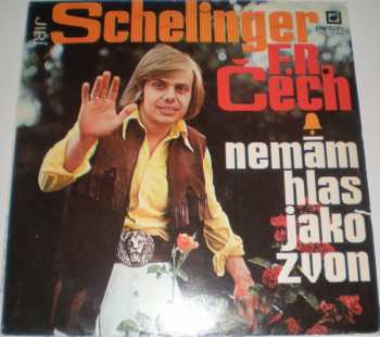 LP Jiří Schelinger: Nemám Hlas Jako Zvon