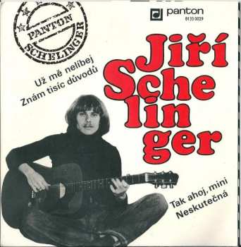 Album Jiří Schelinger: Už Mě Nelíbej / Znám Tisíc Důvodů / Tak Ahoj, Mini / Neskutečná