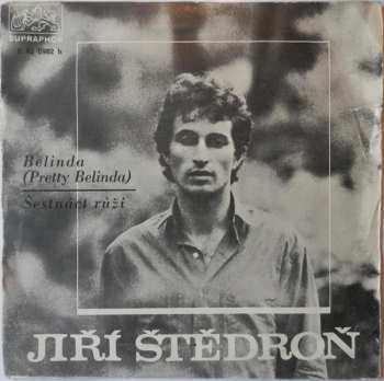 SP Jiří Štědroň: Belinda / Šestnáct Růží