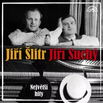 Jiří Suchý & Jiří Šlitr: Největší Hity