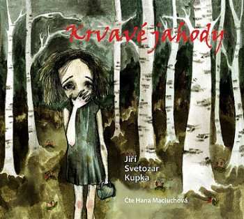 Album Jiří Svetozar Kupka: Krvavé Jahody