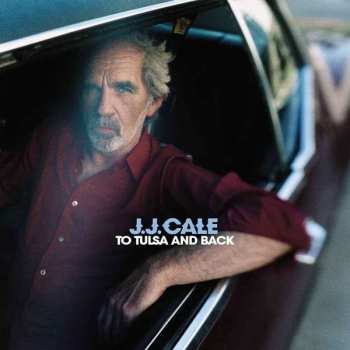 CD J.J. Cale: To Tulsa And Back