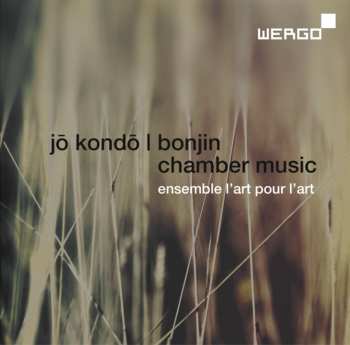 CD Jo Kondo: Bonjin (Chamber Music)
