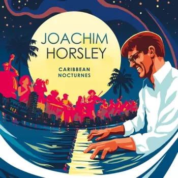 Joachim Horsley: Caribbean Nocturnes