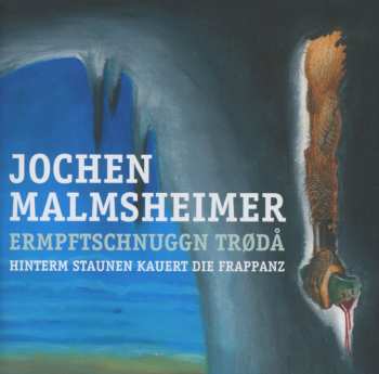 CD Jochen Malmsheimer: Ermpftschnuggn Troda