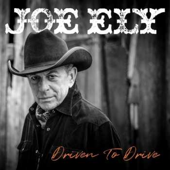 Album Joe Ely: Driven To Drive