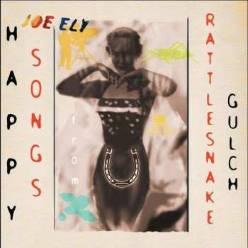 CD Joe Ely: Happy Songs From Rattlesnake Gulch DIGI