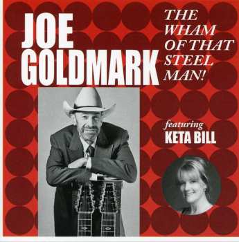 2CD Joe Goldmark: The Wham Of That Steel Man!