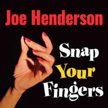 Album Joe Henderson: Snap Your Fingers / If You See Me Cry