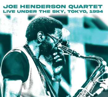 CD Joe Henderson Quartet: Live Under The Sky, Tokyo, 1984