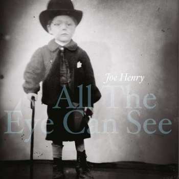 2LP Joe Henry: All The Eye Can See