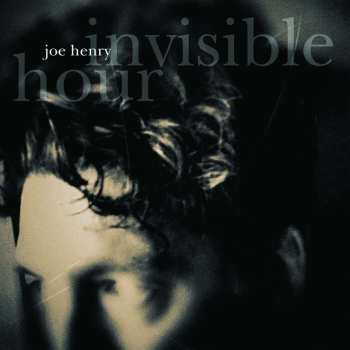 CD Joe Henry: Invisible Hour