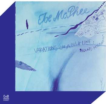 Album Joe McPhee: Variations On A Blue Line / 'Round Midnight