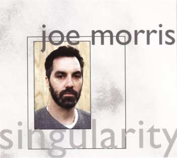 CD Joe Morris: Singularity