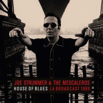 2LP Joe Strummer & The Mescaleros: House of Blues: LA Broadcast 1999