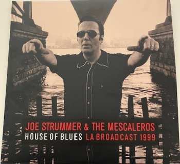 2LP Joe Strummer & The Mescaleros: House of Blues: LA Broadcast 1999