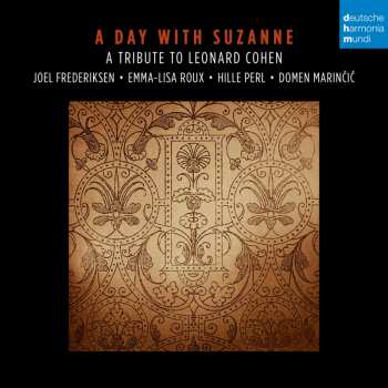 CD Hille Perl: A Day With Suzanne. A Tribute To Leonard Cohen (French Renaissance Chansons Meet Songs By Leonard Cohen)
